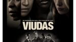 Viudas, la nueva película de Steve Mcqueen que empodera a las mujeres