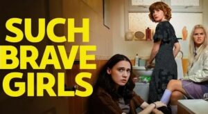 ‘Such Brave Girls’: ¡La terapia está de moda! Humor negro sobre narcisismo y salud mental