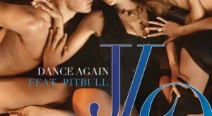 «Dance Again», el nuevo éxito de Jennifer Lopez y Pitbull