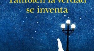También la verdad se inventa, la nueva novela de Fernando Delgado