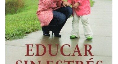 ¡Educa a tus hijos sin estrés!