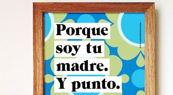 20 frases que toda hija ha escuchado (más de una vez) durante su infancia