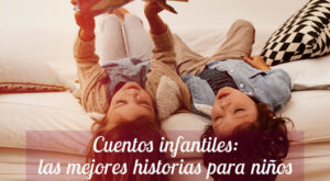 Cuentos infantiles: las mejores historias para niños