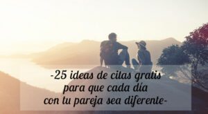 25 ideas de citas gratis para que cada día con tu pareja sea diferente