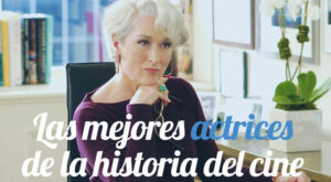 Alfombra roja para ellas: las 30 mejores actrices de la historia del cine