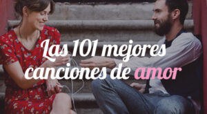 Canciones de amor, ¿alguna vez te has preguntado por qué nos gustan tanto?